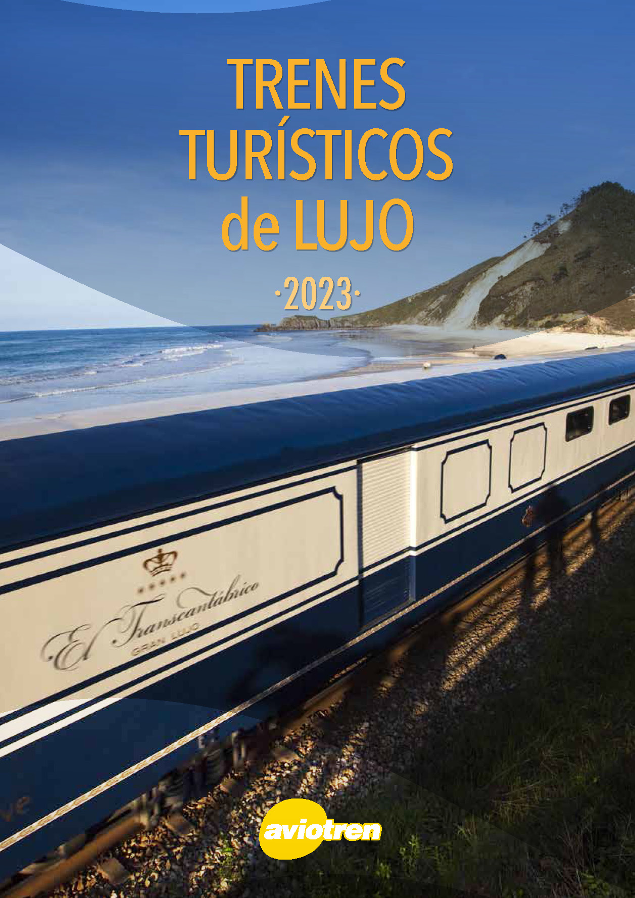 Catalogo Aviotren Trenes Turisticos De Lujo 2023