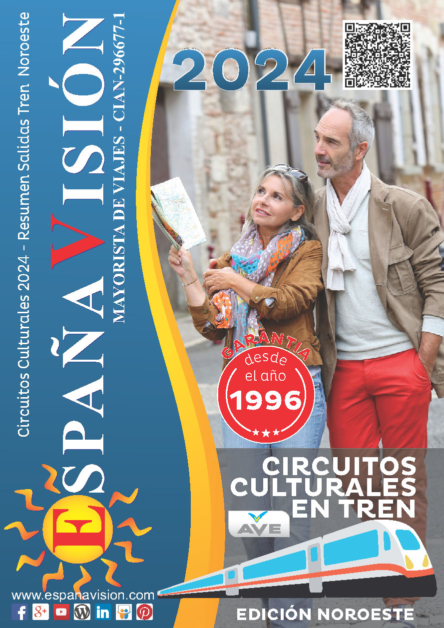 Catalogo Espana Vision Circuitos Culturales España Francia Marruecos y Cruceros 2024 salidas zona Noroeste en AVE